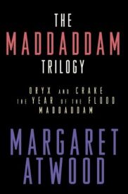 The MaddAddam Trilogy