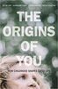 The Origins of You