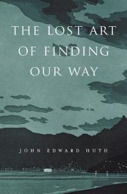 The Lost Art of Finding Our Way