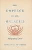 The Emperor of All Maladies