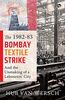 The 1982-83 Bombay Textile Strike