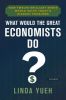 What Would the Great Economists Do?